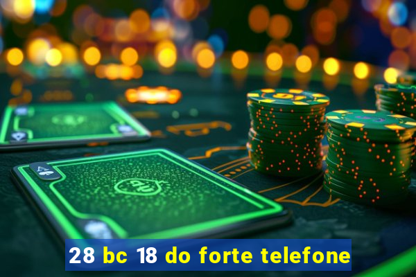 28 bc 18 do forte telefone